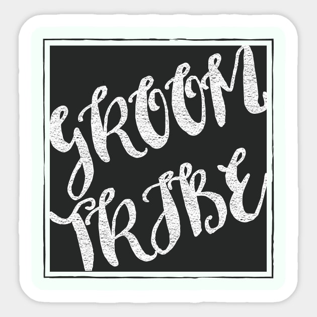 GROOM TRIBE - Wedding marriage bridal party family groomsman mother of the groom best man Sticker by papillon